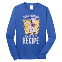 Your Opinion Was Not In My Recipe Dabbing Cooking Chef Gift Long Sleeve Shirt