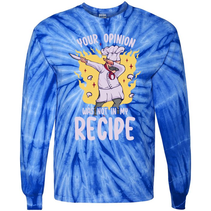 Your Opinion Was Not In My Recipe Dabbing Cooking Chef Gift Tie-Dye Long Sleeve Shirt