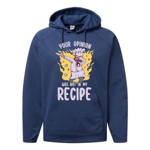 Your Opinion Was Not In My Recipe Dabbing Cooking Chef Gift Performance Fleece Hoodie