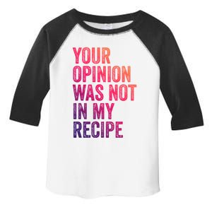 Your Opinion Was Not In My Recipe Funny Chef Cute Gift Toddler Fine Jersey T-Shirt