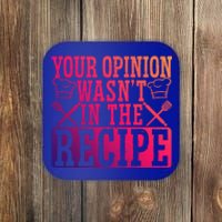 Your Opinion Wasnt On The Recipe Funny Culinary Chef Funny Gift Coaster