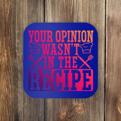 Your Opinion Wasnt On The Recipe Funny Culinary Chef Funny Gift Coaster