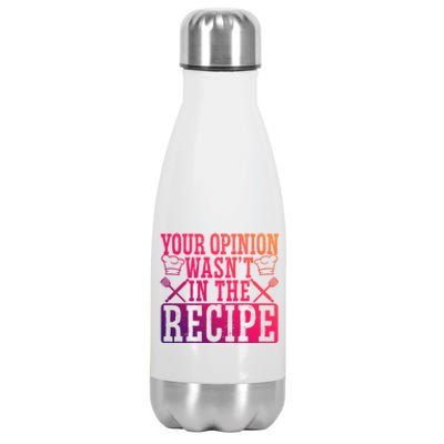 Your Opinion Wasnt On The Recipe Funny Culinary Chef Funny Gift Stainless Steel Insulated Water Bottle