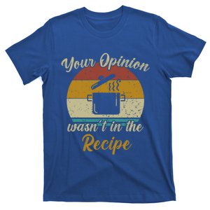 Your Opinion Wasn´t In The Recipe / Cooking Gift T-Shirt