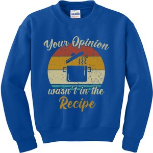 Your Opinion Wasn´t In The Recipe / Cooking Gift Kids Sweatshirt