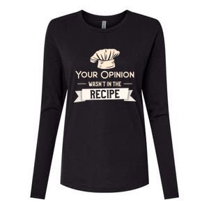 Your Opinion Wasn’t In The Recipe Gift For Cooking Chef Cool Gift Womens Cotton Relaxed Long Sleeve T-Shirt