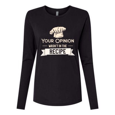 Your Opinion Wasn’t In The Recipe Gift For Cooking Chef Cool Gift Womens Cotton Relaxed Long Sleeve T-Shirt