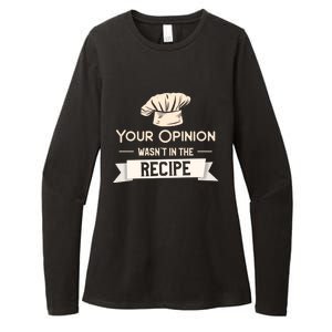 Your Opinion Wasn’t In The Recipe Gift For Cooking Chef Cool Gift Womens CVC Long Sleeve Shirt