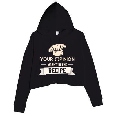 Your Opinion Wasn’t In The Recipe Gift For Cooking Chef Cool Gift Crop Fleece Hoodie