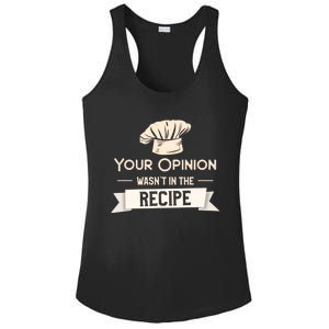 Your Opinion Wasn’t In The Recipe Gift For Cooking Chef Cool Gift Ladies PosiCharge Competitor Racerback Tank