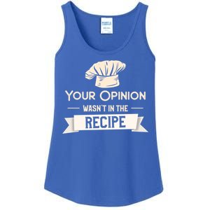 Your Opinion Wasn’t In The Recipe Gift For Cooking Chef Cool Gift Ladies Essential Tank