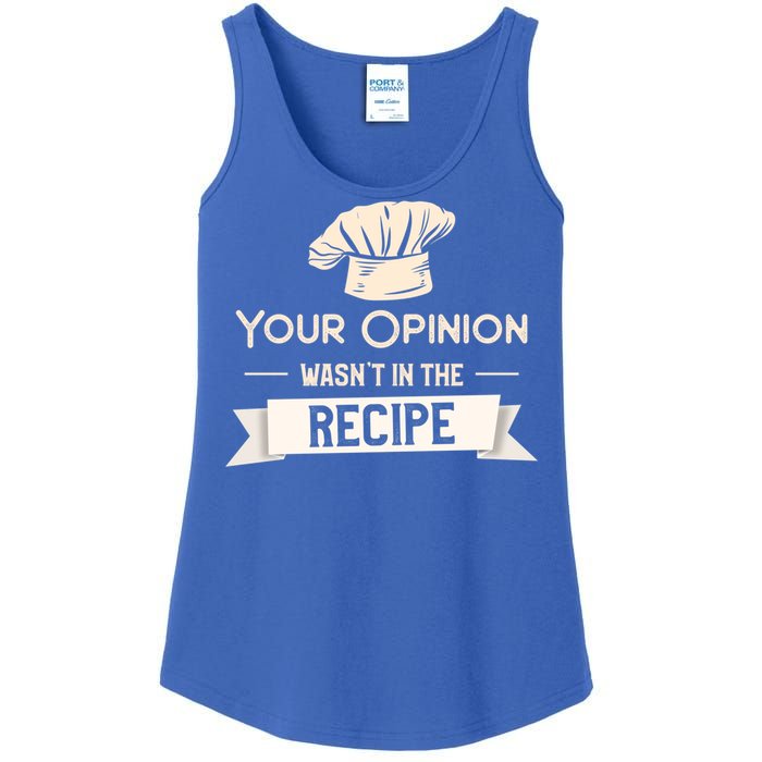 Your Opinion Wasn’t In The Recipe Gift For Cooking Chef Cool Gift Ladies Essential Tank