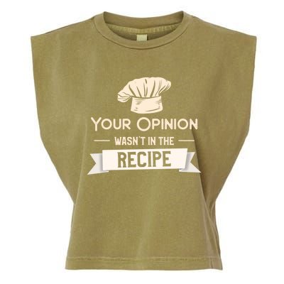 Your Opinion Wasn’t In The Recipe Gift For Cooking Chef Cool Gift Garment-Dyed Women's Muscle Tee