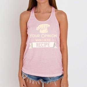 Your Opinion Wasn’t In The Recipe Gift For Cooking Chef Cool Gift Women's Knotted Racerback Tank