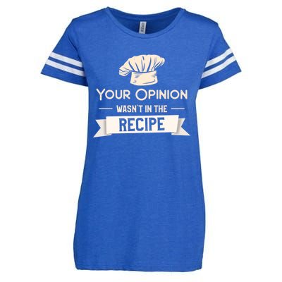 Your Opinion Wasn’t In The Recipe Gift For Cooking Chef Cool Gift Enza Ladies Jersey Football T-Shirt