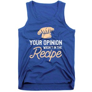 Your Opinion Wasn’t In The Recipe Gift For Cooking Chef Great Gift Tank Top