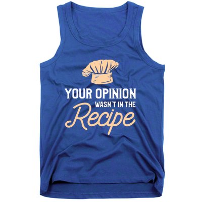 Your Opinion Wasn’t In The Recipe Gift For Cooking Chef Great Gift Tank Top