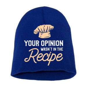 Your Opinion Wasn’t In The Recipe Gift For Cooking Chef Great Gift Short Acrylic Beanie