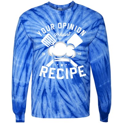 Your Opinion Wasnt In The Recipe Cook Chef Cooking Great Gift Tie-Dye Long Sleeve Shirt