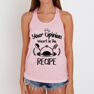 Your Opinion Wasnt In The Recipe Cooking Chef Gastronomy Gift Women's Knotted Racerback Tank