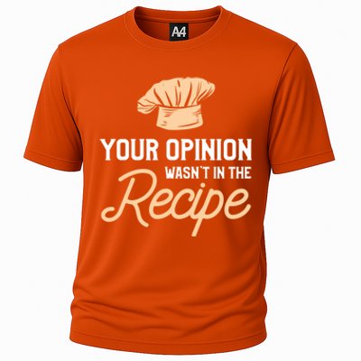 Your Opinion Wasn’t In The Recipe Gift For Cooking Chef Gift Cooling Performance Crew T-Shirt