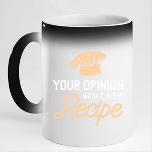 Your Opinion Wasn’t In The Recipe Gift For Cooking Chef Gift 11oz Black Color Changing Mug