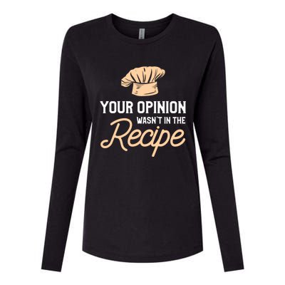 Your Opinion Wasn’t In The Recipe Gift For Cooking Chef Gift Womens Cotton Relaxed Long Sleeve T-Shirt