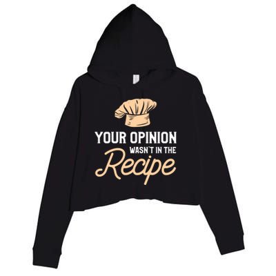 Your Opinion Wasn’t In The Recipe Gift For Cooking Chef Gift Crop Fleece Hoodie