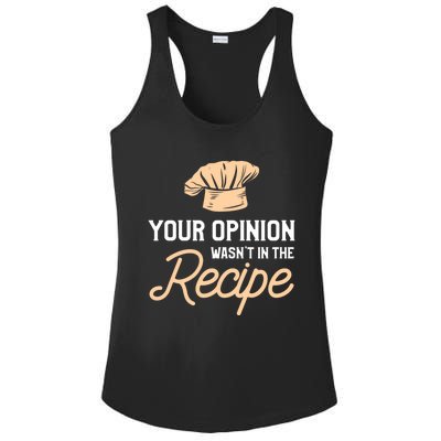 Your Opinion Wasn’t In The Recipe Gift For Cooking Chef Gift Ladies PosiCharge Competitor Racerback Tank