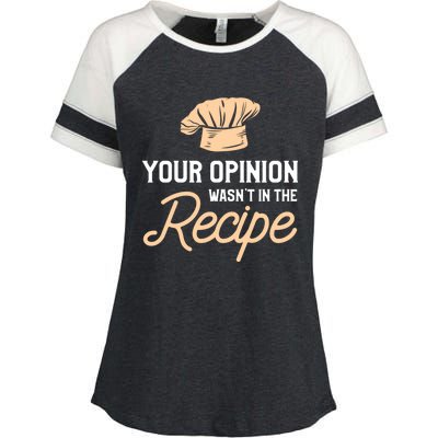 Your Opinion Wasn’t In The Recipe Gift For Cooking Chef Gift Enza Ladies Jersey Colorblock Tee