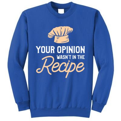 Your Opinion Wasn’t In The Recipe Gift For Cooking Chef Gift Sweatshirt