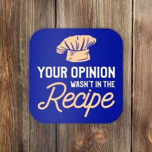 Your Opinion Wasn’t In The Recipe Gift For Cooking Chef Gift Coaster