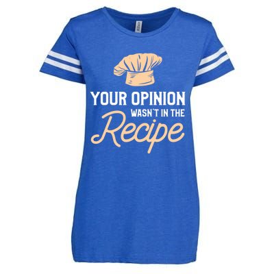 Your Opinion Wasn’t In The Recipe Gift For Cooking Chef Gift Enza Ladies Jersey Football T-Shirt