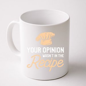 Your Opinion Wasn’t In The Recipe Gift For Cooking Chef Gift Coffee Mug