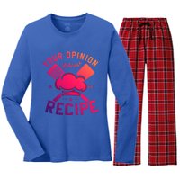 Your Opinion Wasnt In The Recipe Cook Chef Cooking Meaningful Gift Women's Long Sleeve Flannel Pajama Set 