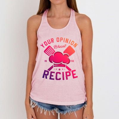 Your Opinion Wasnt In The Recipe Cook Chef Cooking Meaningful Gift Women's Knotted Racerback Tank