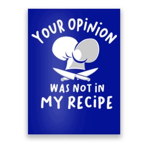 Your Opinion Was Not In My Recipe Funny Cooking Gift Poster