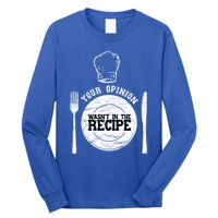 Your Opinion Wasnt In The Recipe Sous Chef Meaningful Gift Long Sleeve Shirt