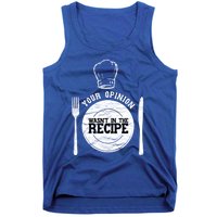 Your Opinion Wasnt In The Recipe Sous Chef Meaningful Gift Tank Top