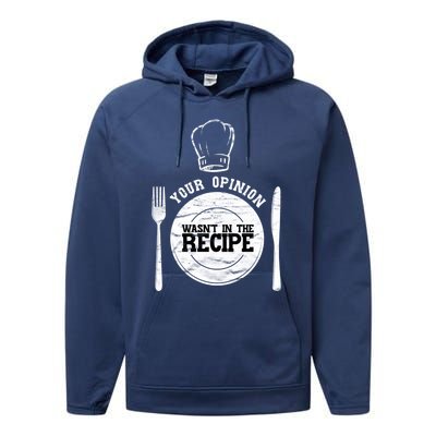 Your Opinion Wasnt In The Recipe Sous Chef Meaningful Gift Performance Fleece Hoodie