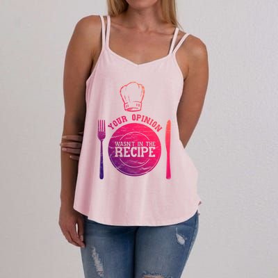 Your Opinion Wasnt In The Recipe Sous Chef Meaningful Gift Women's Strappy Tank