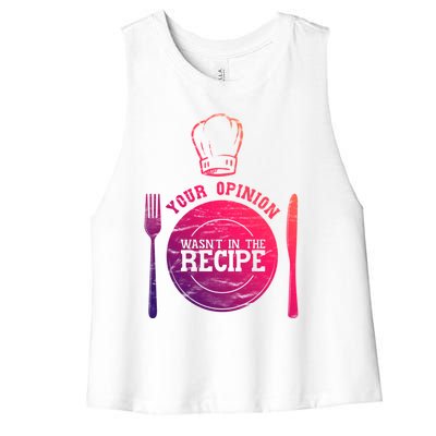 Your Opinion Wasnt In The Recipe Sous Chef Meaningful Gift Women's Racerback Cropped Tank