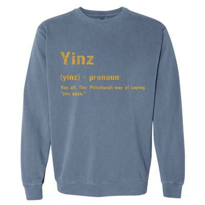 Yinz Pittsburgh 412 Steel City Yinzers Pittsburghese Garment-Dyed Sweatshirt