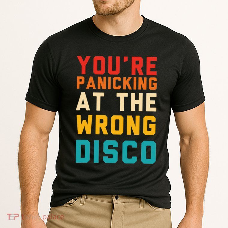 YouRe Panicking At The Wrong Disco Retro Performance Shirt