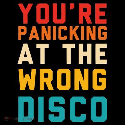 YouRe Panicking At The Wrong Disco Retro T-Shirt