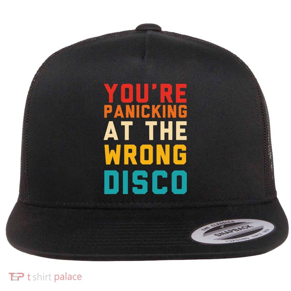 YouRe Panicking At The Wrong Disco Retro Flatbill Hat