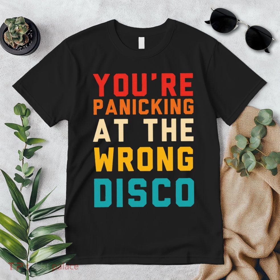YouRe Panicking At The Wrong Disco Retro Premium T-Shirt