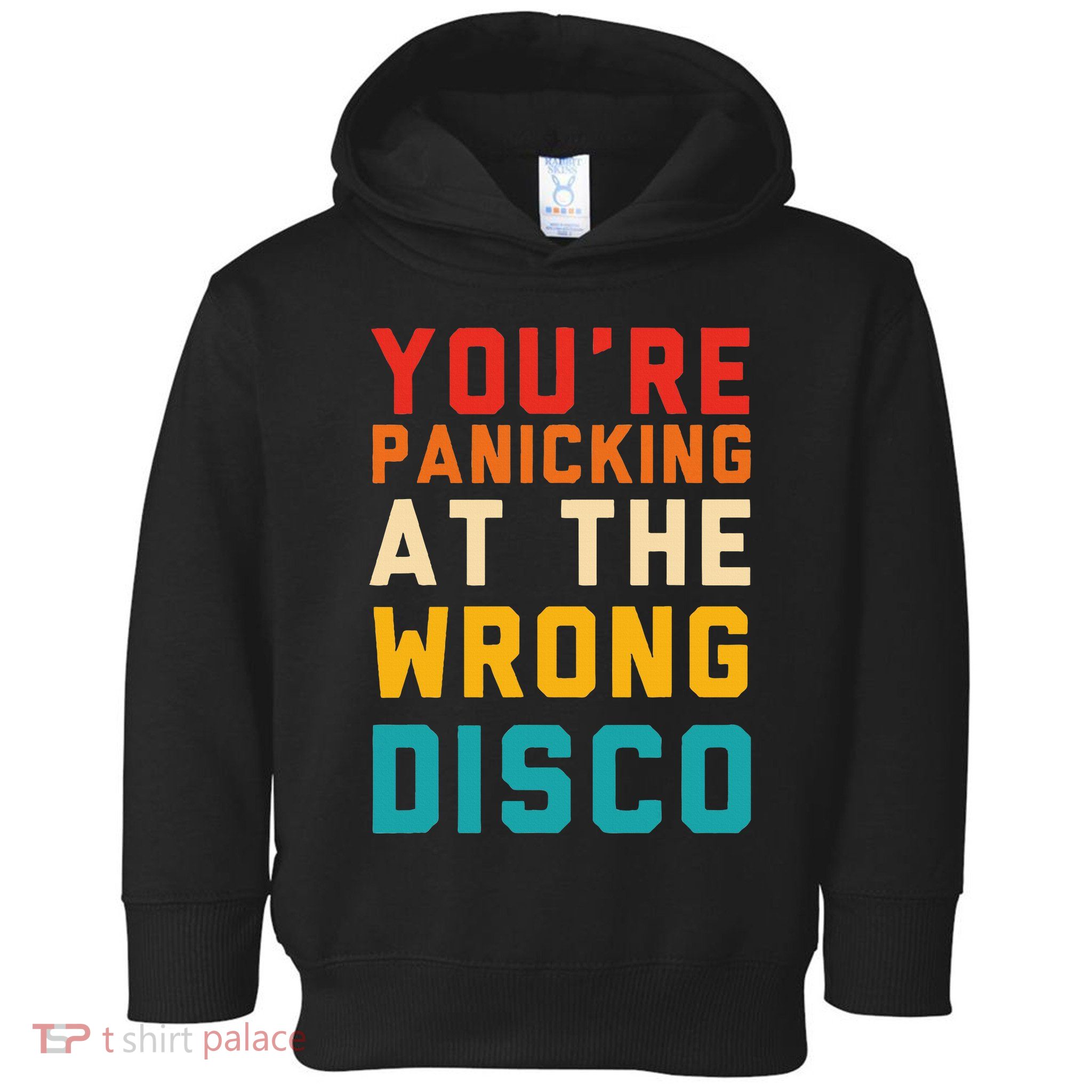 YouRe Panicking At The Wrong Disco Retro Toddler Hoodie