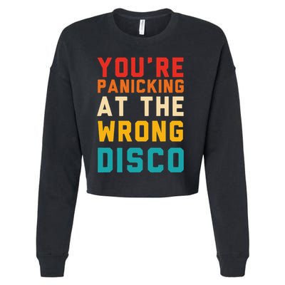 YouRe Panicking At The Wrong Disco Retro Cropped Pullover Crew