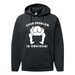 Your Problem Is Obvious Performance Fleece Hoodie